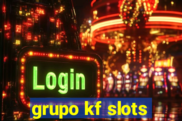grupo kf slots